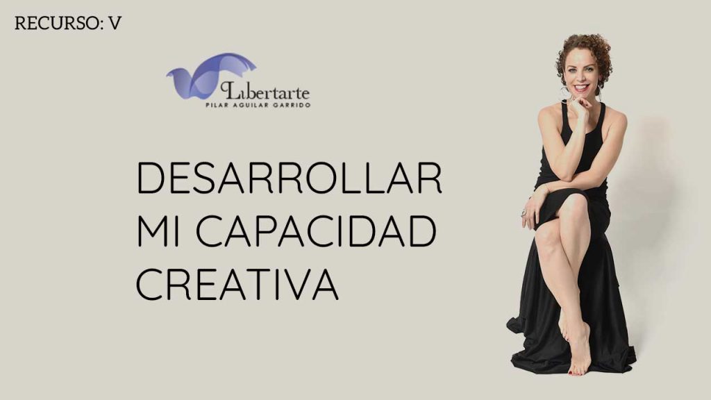 Desarrollar la capacidad creativa por Pilar Aguilar en libertarte.es